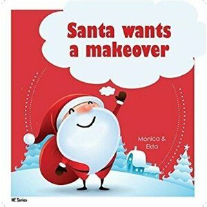 Santa Wants a Makeover, Paperback - *** imagine