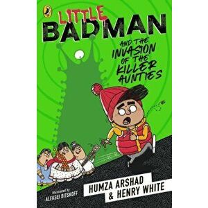 Little Badman and the Invasion of the Killer Aunties, Paperback - Henry White imagine