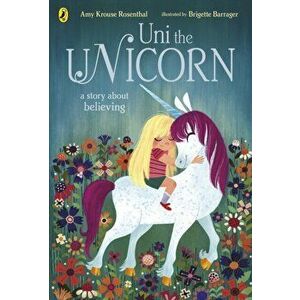 Uni the Unicorn, Paperback - Amy Krouse Rosenthal imagine