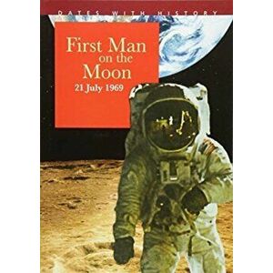 First Man On The Moon 21 July 1969, Paperback - John Malam imagine