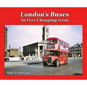 London'S Buses. An Ever-Changing Scene, Hardback - Andrew Wiltshire imagine