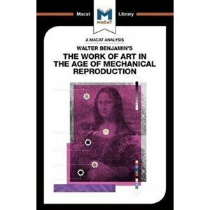 Analysis of Walter Benjamin's The Work of Art in the Age of Mechanical Reproduction, Paperback - Rachele Dini imagine