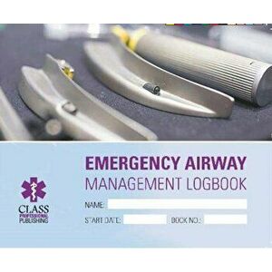 Emergency Airways Management Logbook, Paperback - Jamie Todd imagine