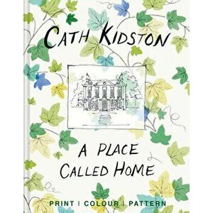 Place Called Home. Print, colour, pattern, Hardback - Cath Kidston imagine
