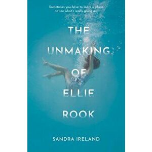 Unmaking of Ellie Rook, Paperback - Sandra Ireland imagine