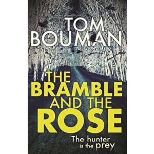 Bramble and the Rose, Paperback - Tom Bouman imagine