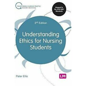 Understanding Ethics for Nursing Students, Hardback - Peter Ellis imagine