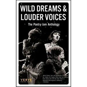 Wild Dreams And Louder Voices. The Poetry Jam Anthology, Paperback - *** imagine