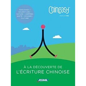 Chineasy - A la Lecouverte de l'ecriture chinoise, Paperback - ShaoLan Hsueh imagine