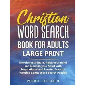 CHRISTIAN WORD SEARCH BOOK FOR ADULTS LARGE PRINT Exercise your Brain, Relax your mind and Nourish your Spirit with Inspirational and Funster Favorite imagine