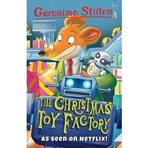 Christmas Toy Factory, Paperback - Geronimo Stilton imagine