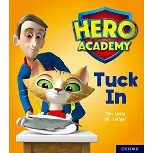 Hero Academy: Oxford Level 1+, Pink Book Band: Tuck In, Paperback - Tim Little imagine