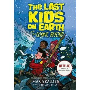 Last Kids on Earth and the Cosmic Beyond, Paperback - Max Brallier imagine