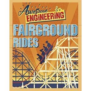 Awesome Engineering: Fairground Rides, Paperback - Sally Spray imagine