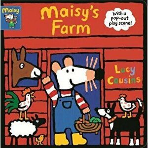 Maisy's Farm. With a pop-out play scene, Board book - Lucy Cousins imagine