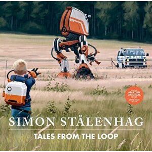 Tales from the Loop, Hardback - Simon Stalenhag imagine