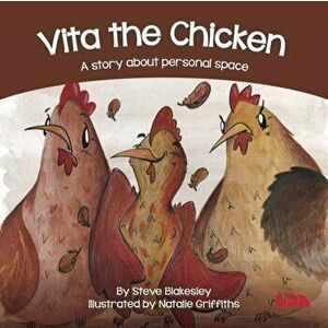Vita the Chicken. A story about personal space, Paperback - Steve Blakesley imagine