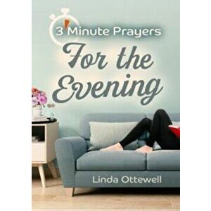3 - Minute Prayers For The Evening, Paperback - Linda Ottewell imagine