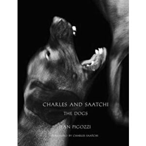 Charles and Saatchi: The Dogs, Hardback - Jean Pigozzi imagine