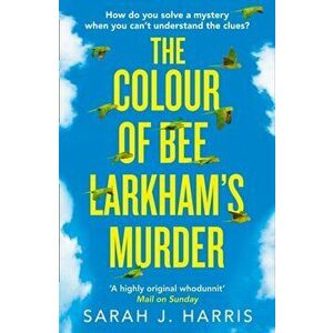 Colour of Bee Larkham's Murder, Paperback - Sarah J. Harris imagine