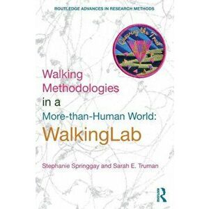 Walking Methodologies in a More-than-human World. WalkingLab, Paperback - Sarah E. Truman imagine