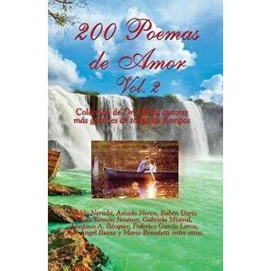 200 Poemas de Amor Vol. 2: Coleccion de Oro de la Poesia Universal, Paperback - Amado Nervo imagine