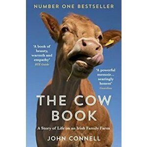 Cow Book. A Story of Life on an Irish Family Farm, Paperback - John Connell imagine