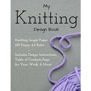 Knitting Design Graph Paper Book 4: 5 Ratio 120 Pages, Paperback - Premier Knitting Journals imagine