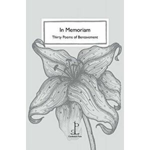 In Memoriam. Thirty Poems of Bereavement, Paperback - Various Authors imagine