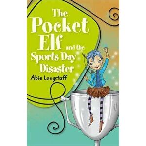 Reading Planet KS2 - The Pocket Elf and the Sports Day Disaster - Level 4: Earth/Grey band, Paperback - Abie Longstaff imagine