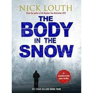 Body in the Snow, Paperback - Nick Louth imagine