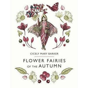Flower Fairies of the Autumn, Hardback - Cicely Mary Barker imagine