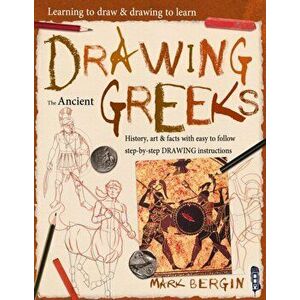 Learning To Draw, Drawing To Learn: Ancient Greeks, Paperback - Max Marlborough imagine
