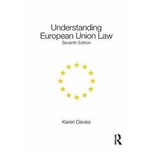 Understanding European Union Law, Paperback - Karen Davies imagine