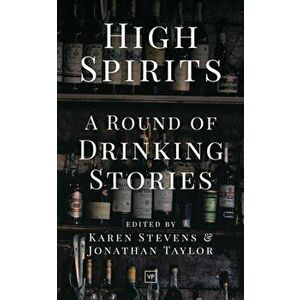 High Spirits. A Round of Drinking Stories, Paperback - *** imagine