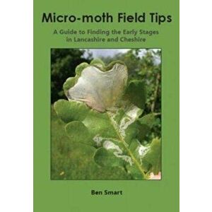 Micro-Moth Field Tips, Paperback - Ben Smart imagine