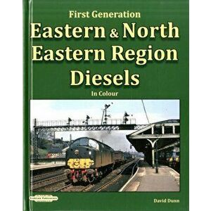 Eastern & North Eastern Region Diesels. First Generation, Hardback - David Dunn imagine