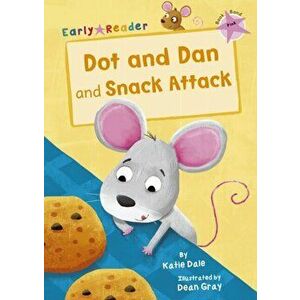 Dot and Dan and Snack Attack (Early Reader), Paperback - Katie Dale imagine