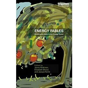 Energy Fables. Challenging Ideas in the Energy Sector, Paperback - *** imagine