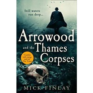 Arrowood and the Thames Corpses, Paperback - Mick Finlay imagine