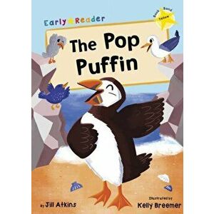 Pop Puffin (Yellow Early Reader), Paperback - Jill Atkins imagine
