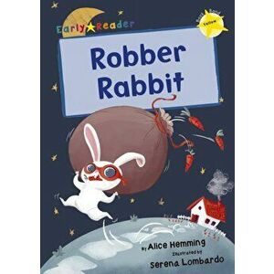 Robber Rabbit (Yellow Early Reader), Paperback - Alice Hemming imagine