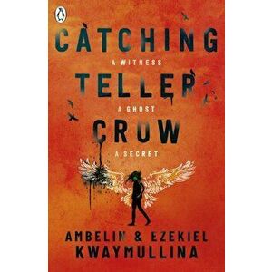 Catching Teller Crow, Paperback - Ezekiel Kwaymullina imagine