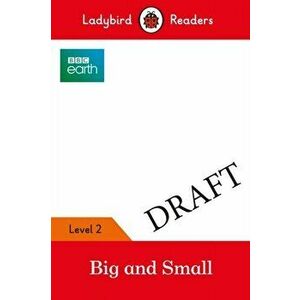 BBC Earth: Big and Small - Ladybird Readers Level 2, Paperback - *** imagine