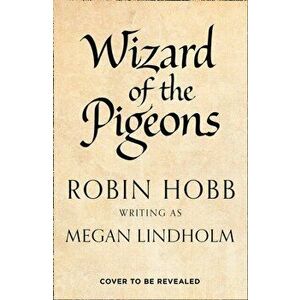 Wizard of the Pigeons, Paperback - Megan Lindholm imagine