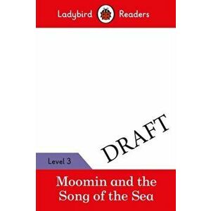 Moomin: The Song of the Sea - Ladybird Readers Level 3, Paperback - *** imagine