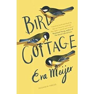 Bird Cottage, Paperback - Eva Meijer imagine