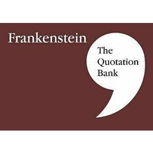 Quotation Bank: Frankenstein GCSE Revision and Study Guide for English Literature 9-1, Paperback - *** imagine