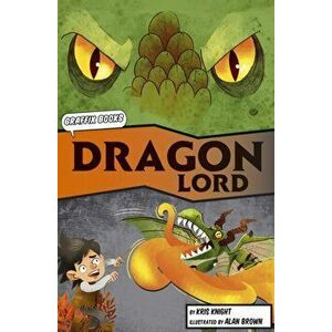Dragon Lord (Graphic Reluctant Reader), Paperback - Kris Knight imagine