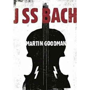 J SS Bach, Paperback - Martin Goodman imagine